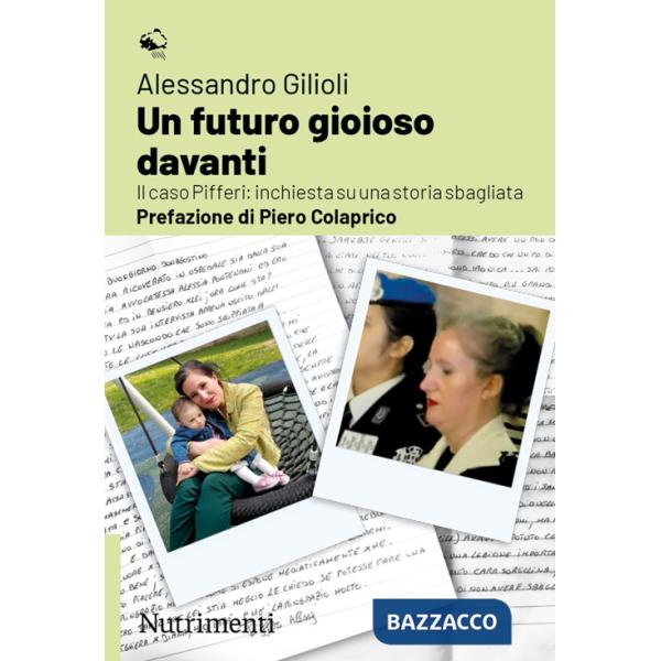 Futuro gioioso davanti. Il caso Pifferi: inchiesta su una storia sbagliata (Un)