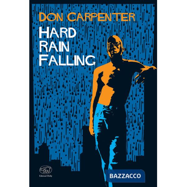 Hard rain falling. Ediz. italiana