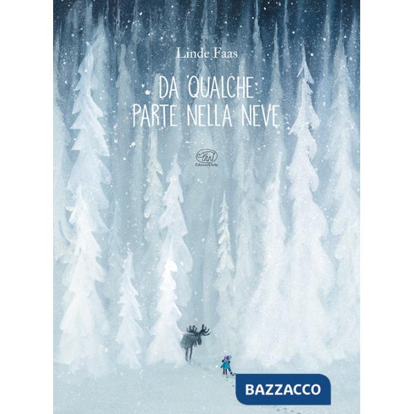 Da qualche parte nella neve. Ediz. a colori