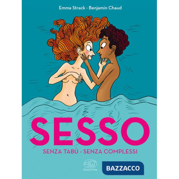 Sesso. Senza tabù. Senza complessi