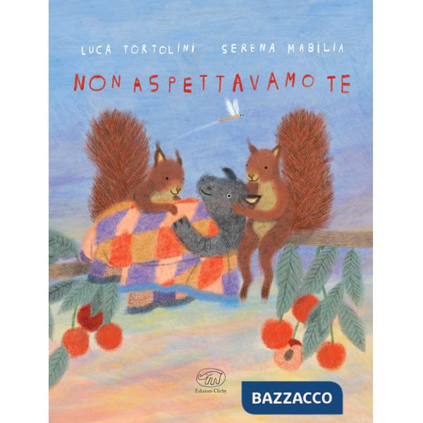 Non aspettavamo te. Ediz. a colori