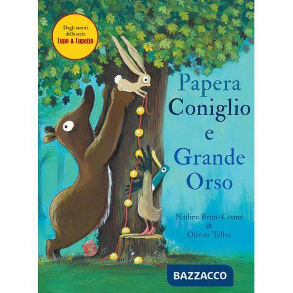 Papera, Coniglio e Grande Orso. Ediz. a colori