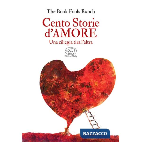 Cento storie d'amore. Una ciliegia tira l'altra