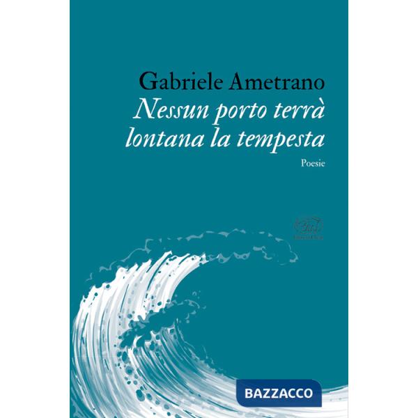 Nessun porto terrà lontana la tempesta