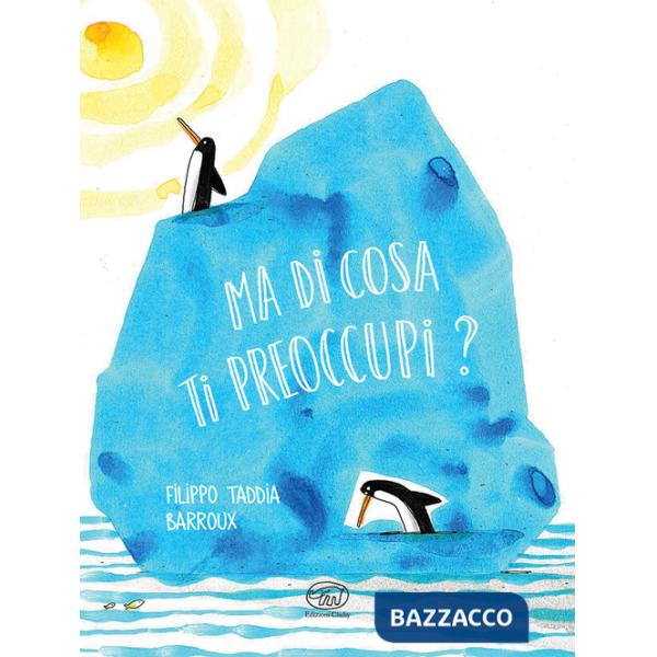 Ma di cosa ti preoccupi? Ediz. a colori