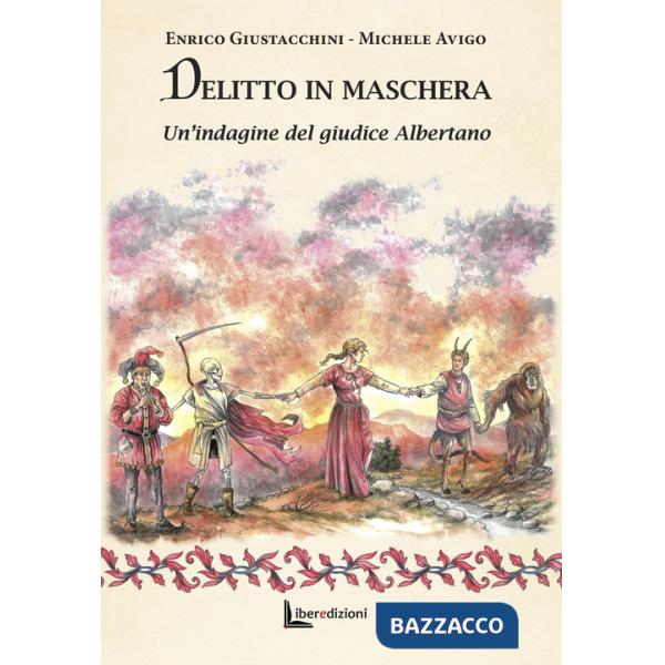 Delitto in maschera. Un'indagine del giudice Albertano. Ediz. illustrata