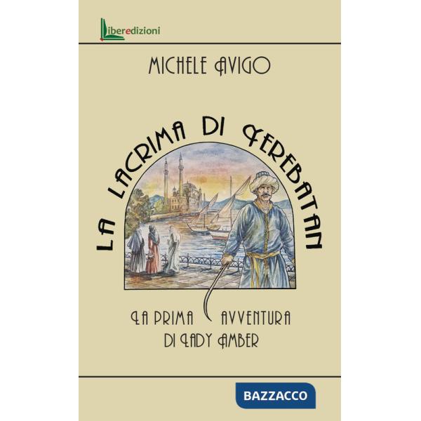 Lacrima di Yerebatan. La prima avventura di Lady Amber (La)