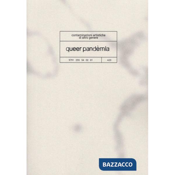Queer pandèmia. Contaminazioni artistiche di altro genere