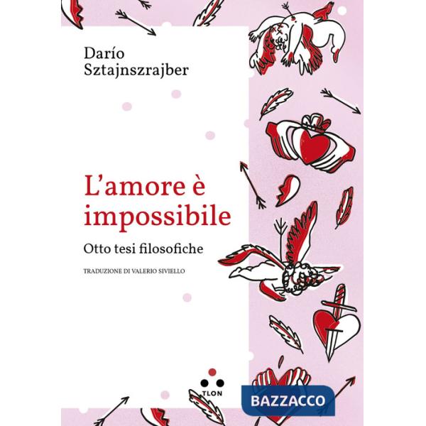 Amore è impossibile. Otto tesi filosofiche (L')