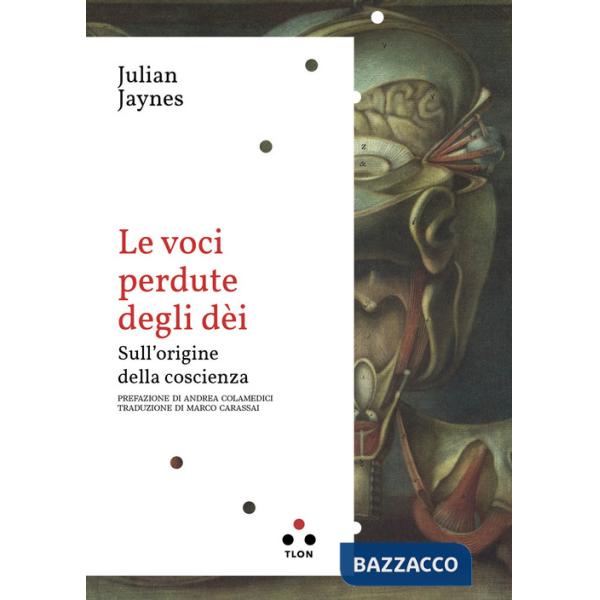 Voci perdute degli dèi. Sull'origine della coscienza (Le)