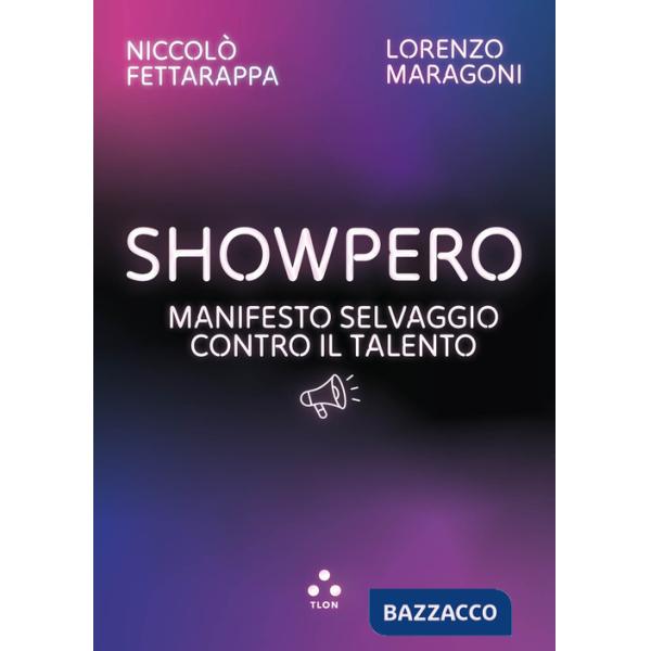 Showpero. Manifesto selvaggio contro il talento