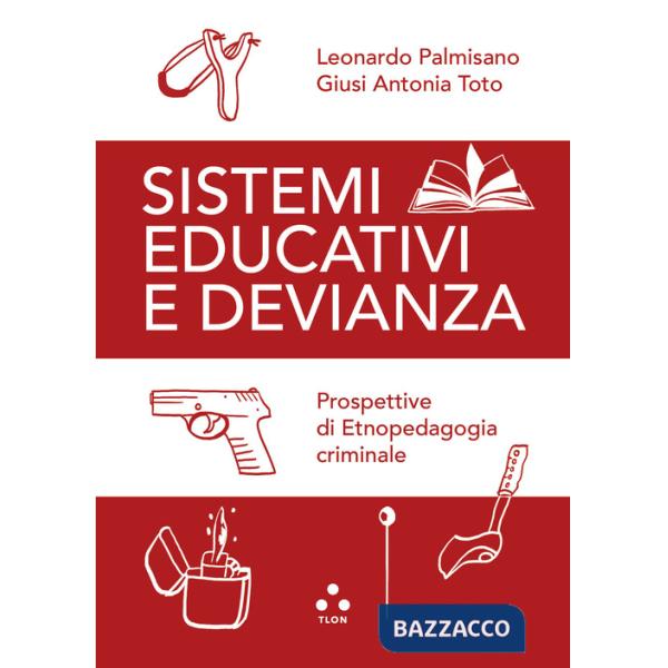 Sistemi educativi e devianza. Prospettive di etnopedagogia criminale