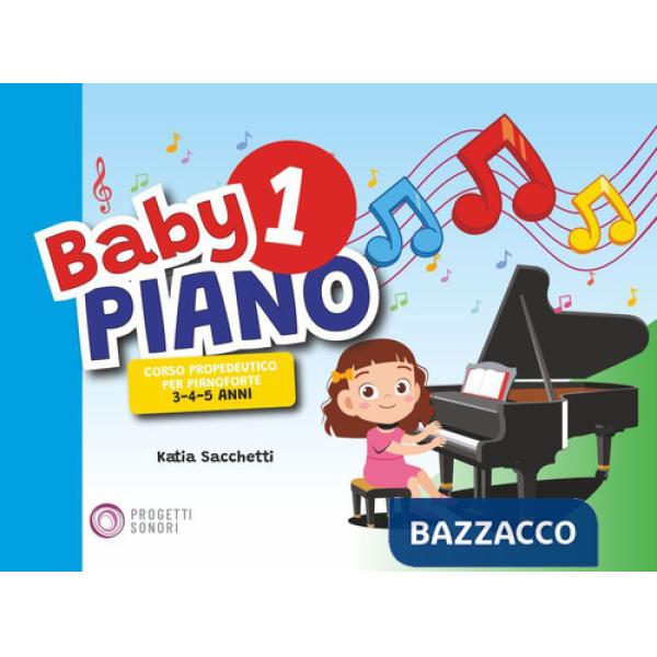 Baby piano 1. Corso propedeutico per pianoforte 3-4-5 anni