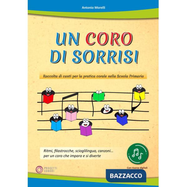 Coro di sorrisi. Raccolta di canti per la pratica corale nella Scuola Primaria (Un)