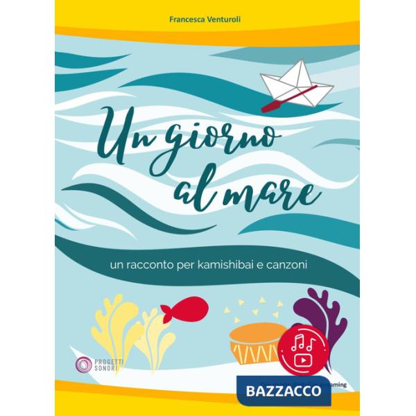 Giorno al mare. Un racconto per kamishibai e canzoni. Con Altro formato video (Un)