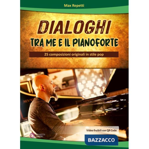 Dialoghi tra me e il pianoforte. 25 composizioni originali in stile pop. Con QR Code