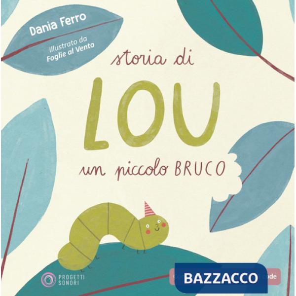 Storia di Lou un piccolo bruco. Con Contenuto digitale (fornito elettronicamente)