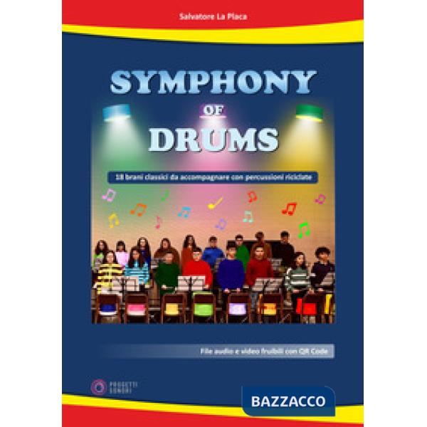 Symphony of drums. 18 brani classici da accompagnare con percussioni riciclate. Con QR code per file audio