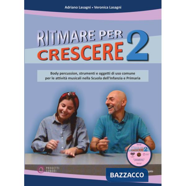 Ritmare per crescere. Body percussion e oggetti di uso comune per accompagnare la musica nella scuola dell'infanzia e primaria. 