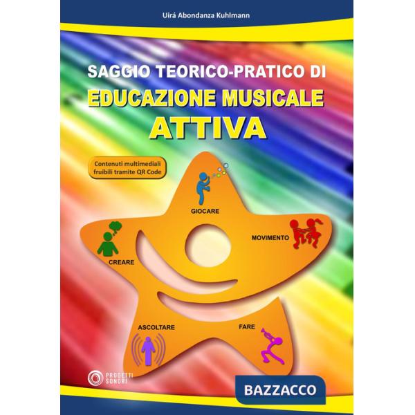 Saggio teorico-pratico di educazione musicale attiva. Con QR code per contenuti multimediali