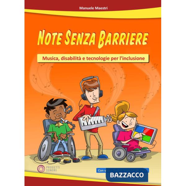 Note senza barriere. Musica, disabilità e tecnologie per l'inclusione