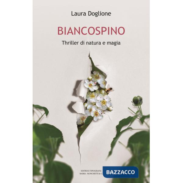 Biancospino. Thriller di natura e magia
