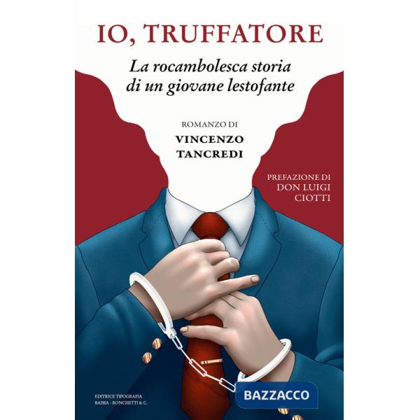 Io, truffatore. La rocambolesca storia di un giovane lestofante