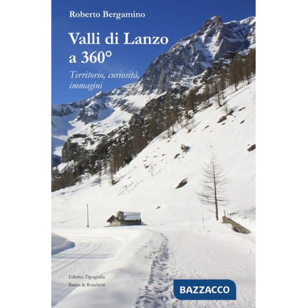 Valli di Lanzo a 360°. Territorio, curiosità, immagini