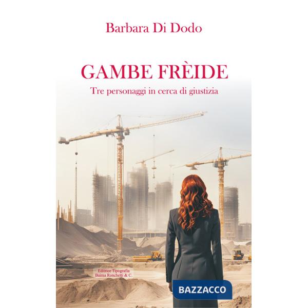 Gambe frèide. Tre personaggi in cerca di giustizia