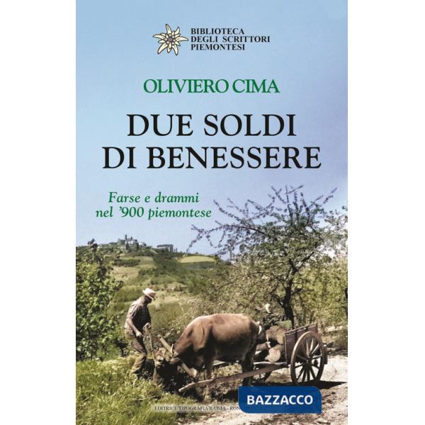 Due soldi di benessere. Farse e drammi nel 900 piemontese