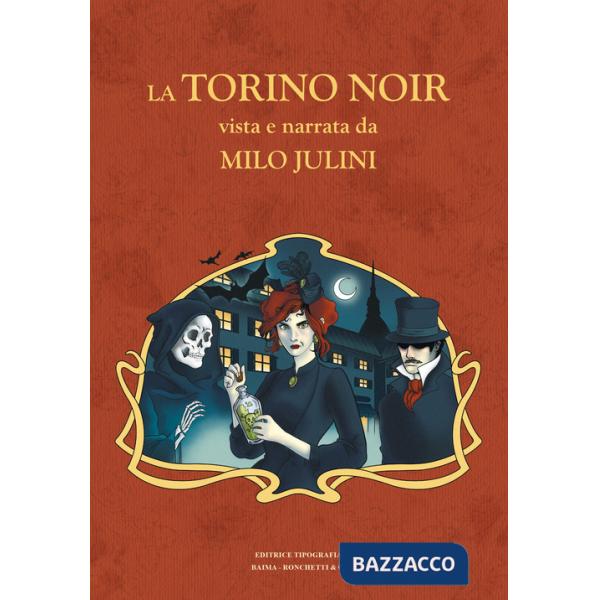 Torino noir vista e narrata da Milo Julini (La)