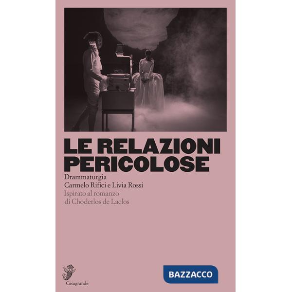 Relazioni pericolose. Ispirato al romanzo di Choderlos de Laclos (Le)