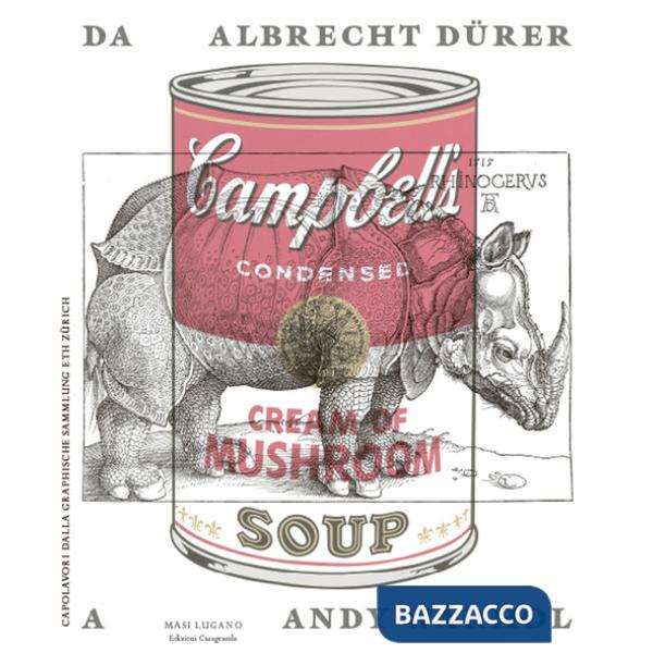 Da Albrecht Dürer a Andy Warhol. Capolavori dalla Graphische Sammlung ETH Zürich. Ediz. a colori