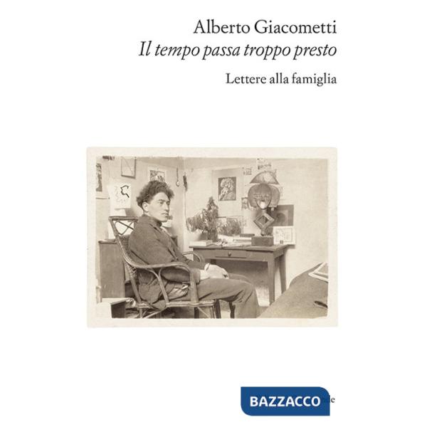Tempo passa troppo presto. Lettere alla famiglia (Il)