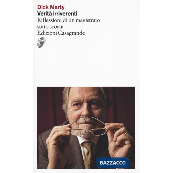 Verità irriverenti. Riflessioni di un magistrato sotto scorta