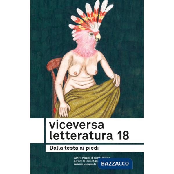 Viceversa. Letteratura. Vol. 18: Dalla testa ai piedi