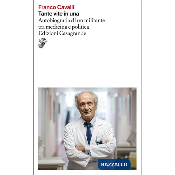 Tante vite in una. Autobiografia di un militante tra medicina e politica