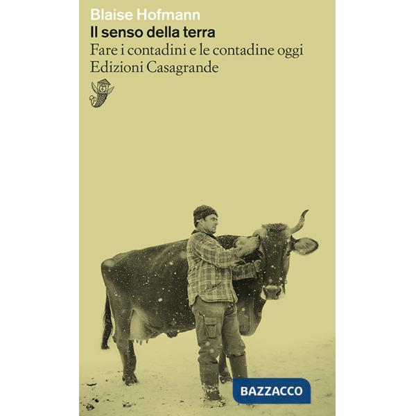 Senso della terra. Fare i contadini e le contadine oggi (Il)