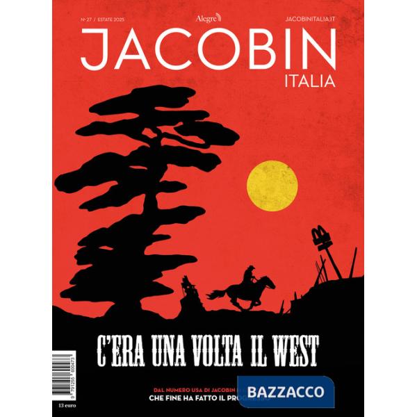 Jacobin Italia. Vol. 27: C'era una volta il West