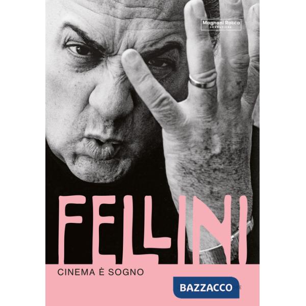 Fellini. Cinema è sogno