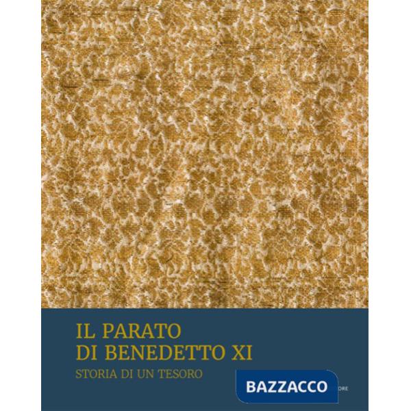 Parato di Benedetto XI. Storia di un tesoro (Il)
