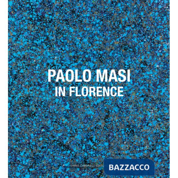 Paolo Masi. In Florence. Ediz. italiana e inglese