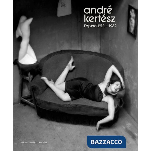 André Kertész. L'opera 1912-1982. Ediz. illustrata