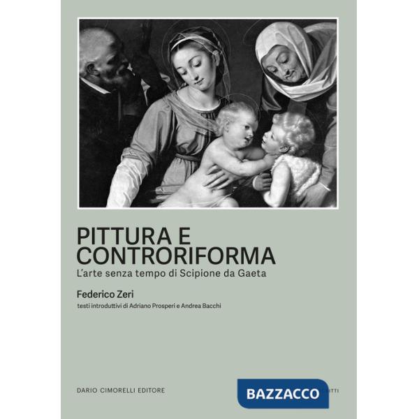 Pittura e controriforma. L'arte senza tempo di Scipione da Gaeta