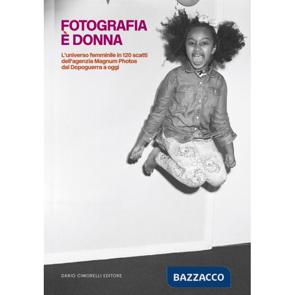 Fotografia è donna. L'universo femminile in 120 scatti dell'agenzia Magnum Photos dal Dopoguerra a oggi