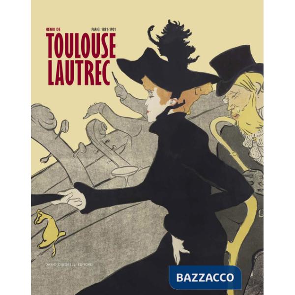 Henri de Toulouse-Lautrec. Parigi 1881-1901. Catalogo della mostra (Rovigo, 23 febbraio-30 giugno 2024). Ediz. a colori