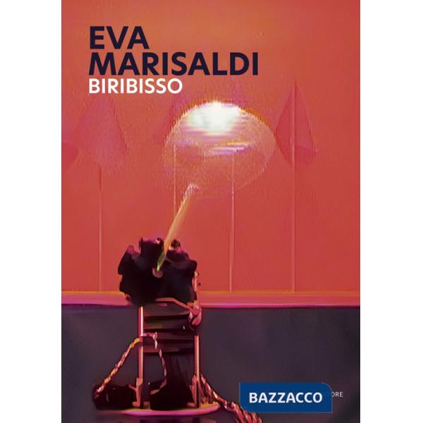 Eva Marisaldi. Biribisso. Ediz. italiana e inglese