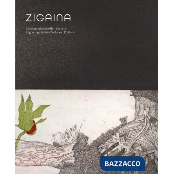 Zigaina. Incisioni, edizioni e libri d'artista. Ediz. italiana e inglese