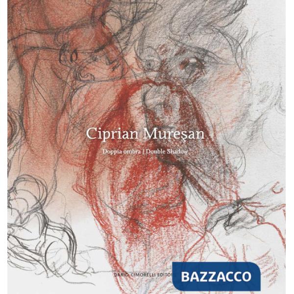 Ciprian Muresan. Doppia ombra. Ediz. italiana e inglese