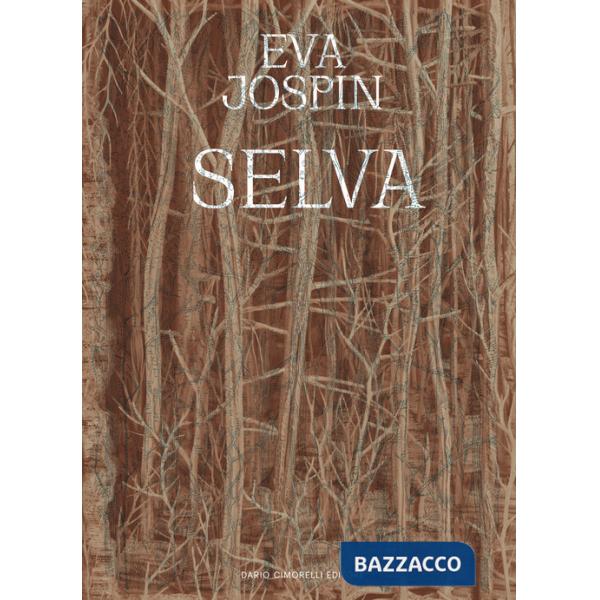 Eva Jospin. Selva. Ediz. italiana e inglese
